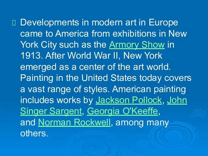 Developments in modern art in Europe came to America from exhibitions in