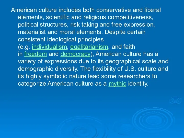 American culture includes both conservative and liberal elements, scientific and religious competitiveness,