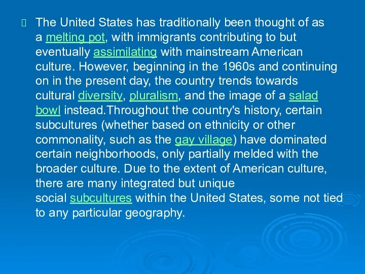 The United States has traditionally been thought of as a melting pot,