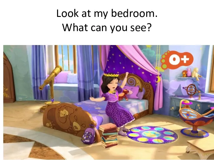 Look at my bedroom. What can you see?