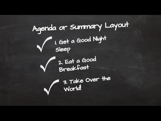 Agenda or Summary Layout 3. Take Over the World! 2. Eat a