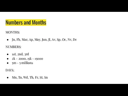 Numbers and Months MONTHS: Jn, Fb, Mar, Ap, May, Jun, Jl, Av,