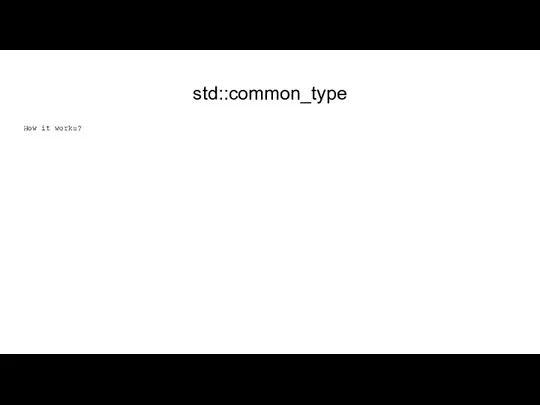 std::common_type How it works?