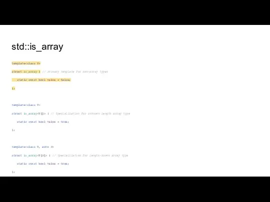 std::is_array template struct is_array { // Primary template for non-array types static