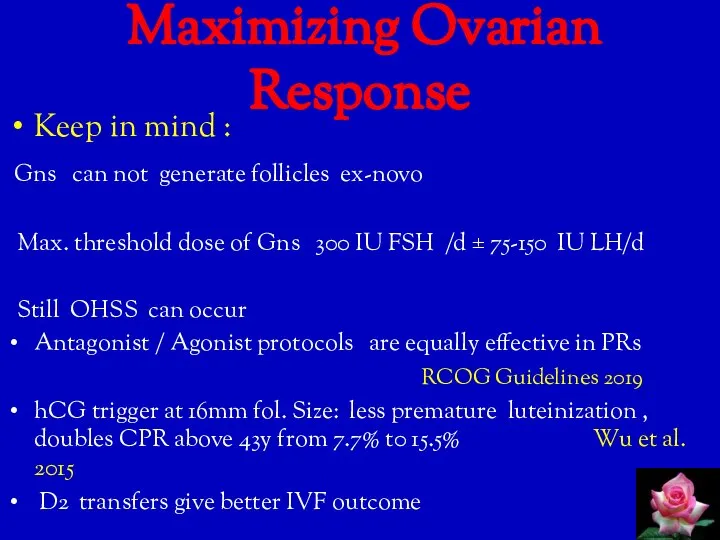 Maximizing Ovarian Response Keep in mind : Gns can not generate follicles
