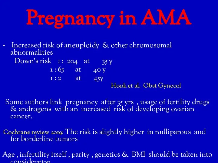 Pregnancy in AMA Increased risk of aneuploidy & other chromosomal abnormalities Down’s