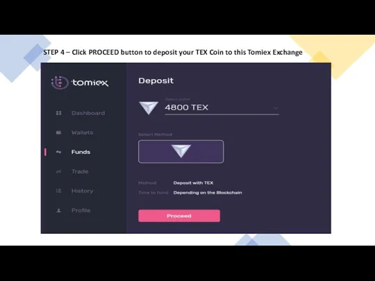 STEP 4 – Click PROCEED button to deposit your TEX Coin to this Tomiex Exchange