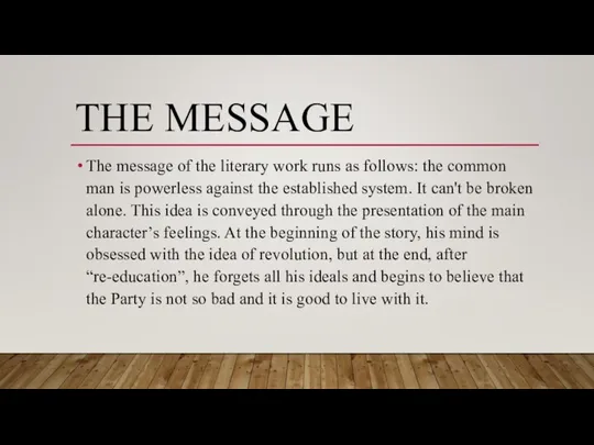 THE MESSAGE The message of the literary work runs as follows: the