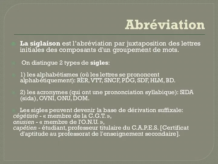 Abréviation La siglaison est l’abréviation par juxtaposition des lettres initiales des composants