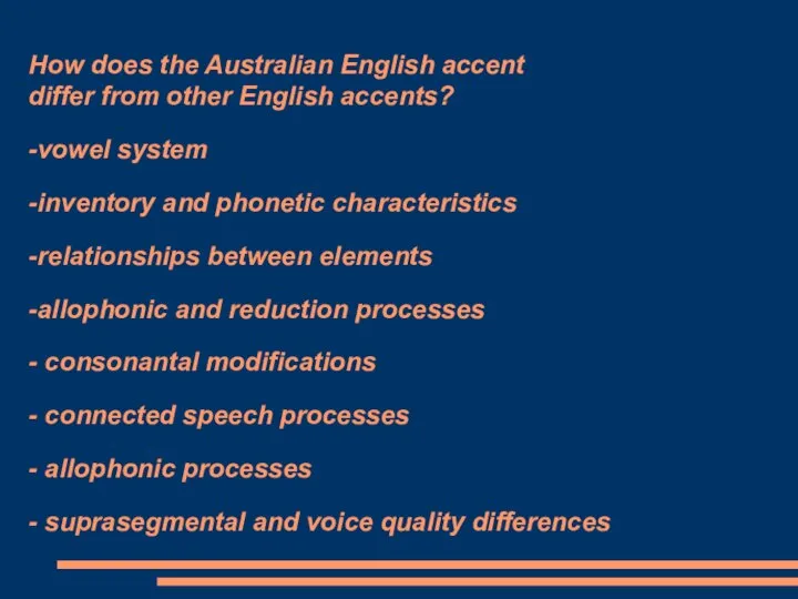 How does the Australian English accent differ from other English accents? -vowel