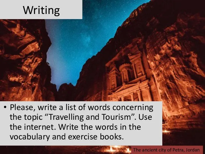 Writing Please, write a list of words concerning the topic “Travelling and