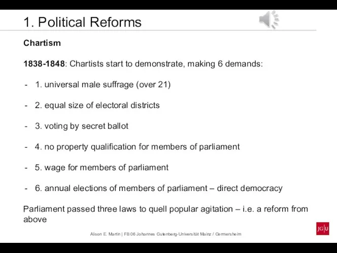 1. Political Reforms Chartism 1838-1848: Chartists start to demonstrate, making 6 demands: