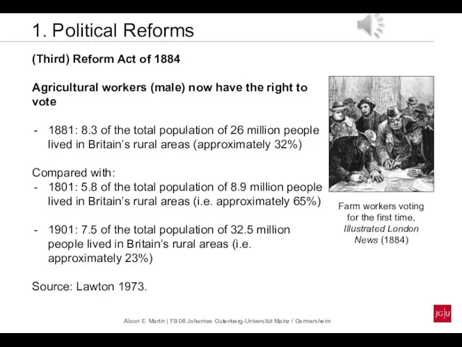 1. Political Reforms (Third) Reform Act of 1884 Agricultural workers (male) now