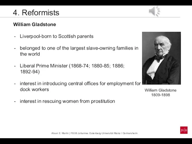 4. Reformists William Gladstone Liverpool-born to Scottish parents belonged to one of