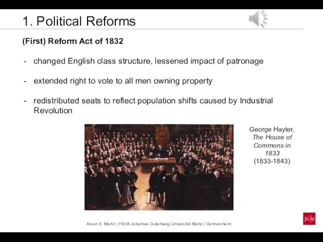 1. Political Reforms (First) Reform Act of 1832 changed English class structure,
