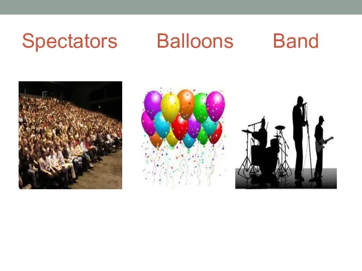 Spectators Balloons Band