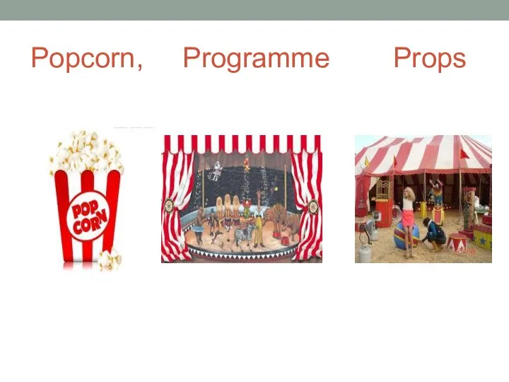 Popcorn, Programme Props