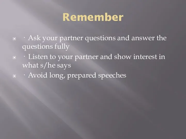 Remember · Ask your partner questions and answer the questions fully ·