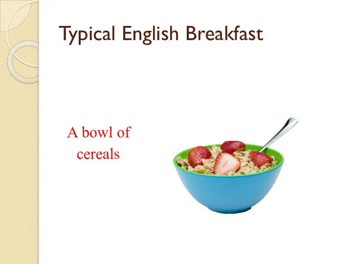 Typical English Breakfast A bowl of cereals