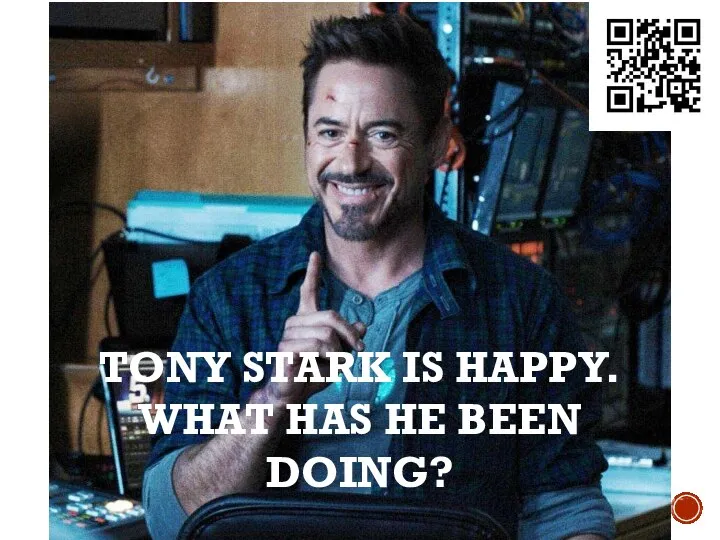TONY STARK IS HAPPY. WHAT HAS HE BEEN DOING?