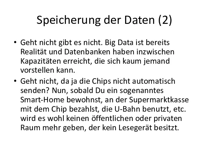 Speicherung der Daten (2) Geht nicht gibt es nicht. Big Data ist