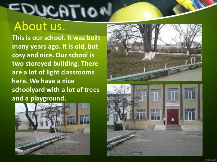About us. This is our school. It was built many years ago.
