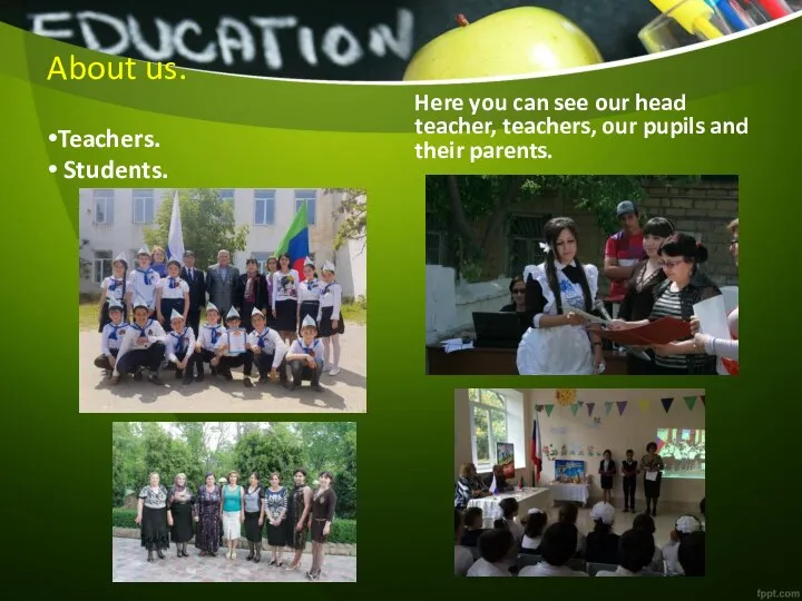 About us. Teachers. Students. Here you can see our head teacher, teachers,
