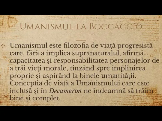 Umanismul la Boccaccio Umanismul este filozofia de viață progresistă care, fără a