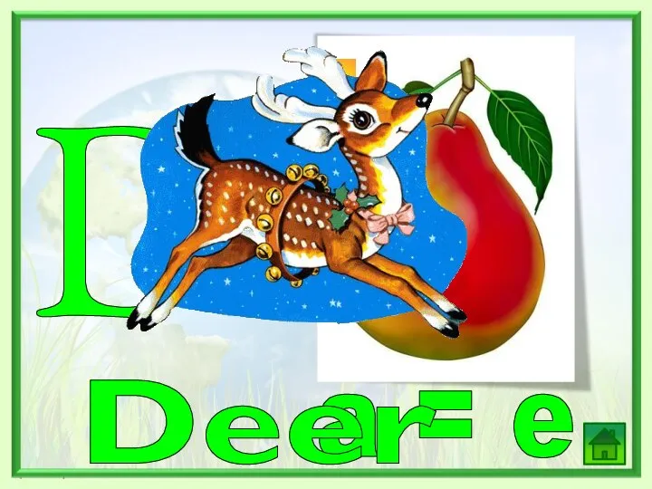 D a = e , Deer