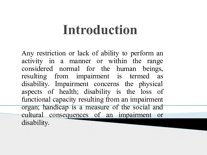 Introduction Any restriction or lack of ability to perform an activity in