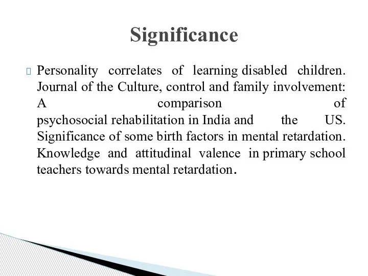 Personality correlates of learning disabled children. Journal of the Culture, control and