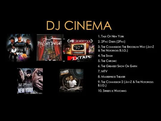 DJ CINEMA 1. Talk Of New York 2. 2Pac Duets (2Pac) 3.