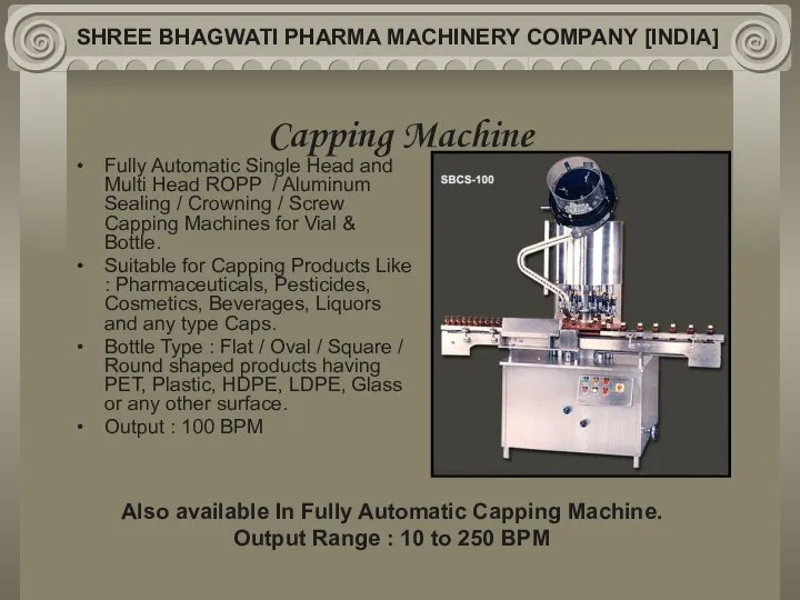 Capping Machine Fully Automatic Single Head and Multi Head ROPP / Aluminum