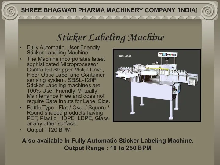 Sticker Labeling Machine Fully Automatic, User Friendly Sticker Labeling Machine. The Machine