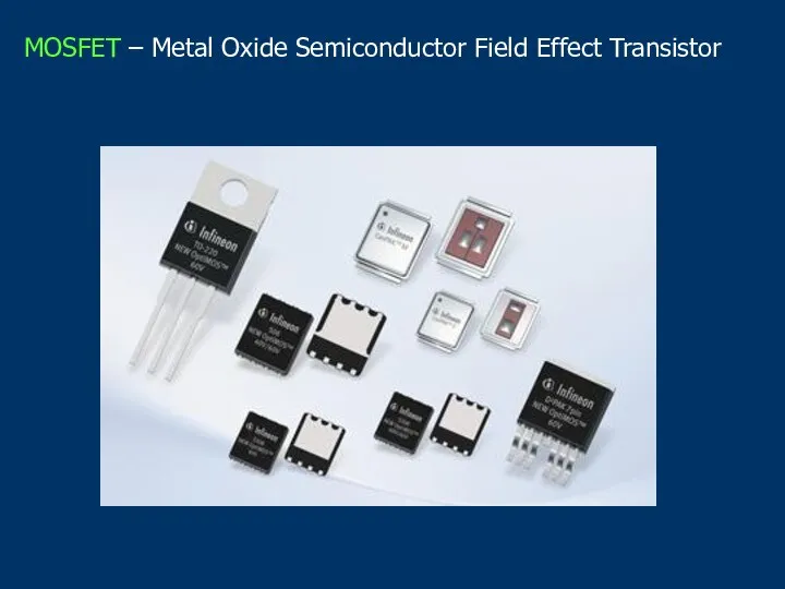 MOSFET – Metal Oxide Semiconductor Field Effect Transistor