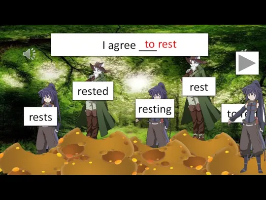 I agree ___ to rest