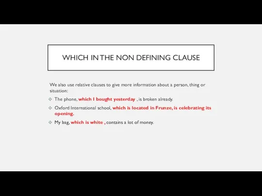 WHICH IN THE NON DEFINING CLAUSE We also use relative clauses to