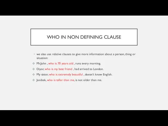 WHO IN NON DEFINING CLAUSE we also use relative clauses to give