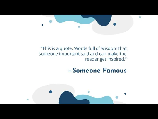 “This is a quote. Words full of wisdom that someone important said