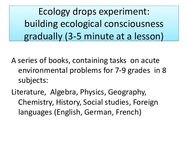 Ecology drops experiment: building ecological consciousness gradually (3-5 minute at a lesson)