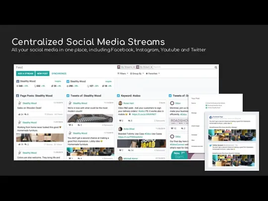 Centralized Social Media Streams All your social media in one place, including