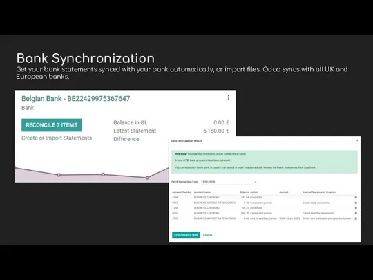 Bank Synchronization Get your bank statements synced with your bank automatically, or