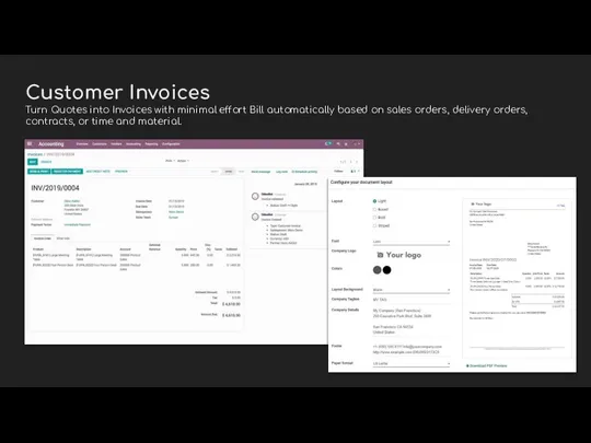 Customer Invoices Turn Quotes into Invoices with minimal effort Bill automatically based