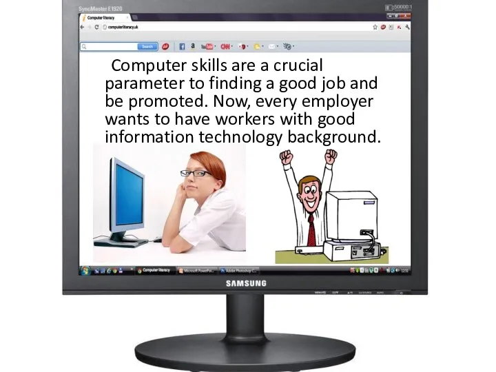 Computer skills are a crucial parameter to finding a good job and