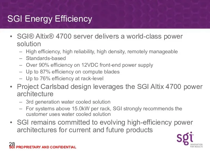 SGI Energy Efficiency SGI® Altix® 4700 server delivers a world-class power solution