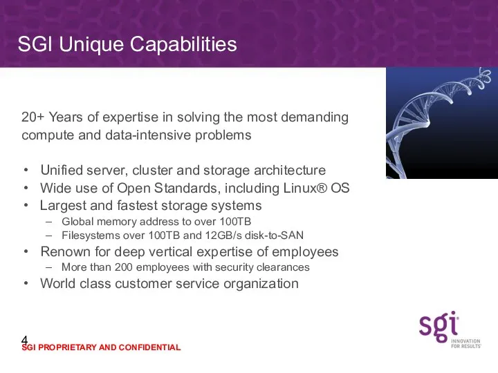 SGI Unique Capabilities 20+ Years of expertise in solving the most demanding