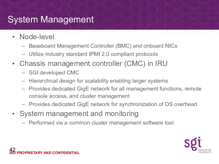 Node-level Baseboard Management Controller (BMC) and onboard NICs Utilize industry standard IPMI