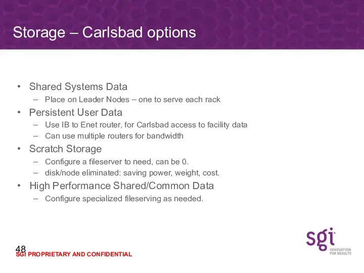 Storage – Carlsbad options Shared Systems Data Place on Leader Nodes –