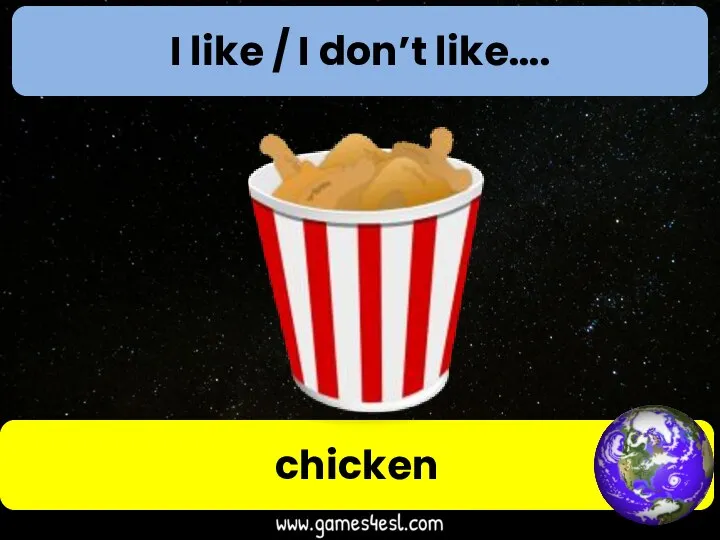 I like / I don’t like…. chicken