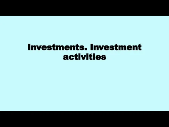 Investments. Investment activities